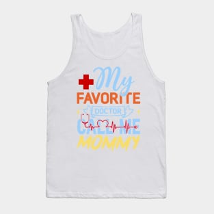 My Favorite Doctor Calls Me Mommy Tank Top